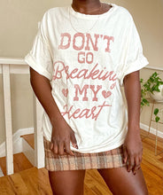 Load image into Gallery viewer, don’t go breaking my heart tee
